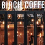 Birch Coffee Menu With Prices usamenuprices.com