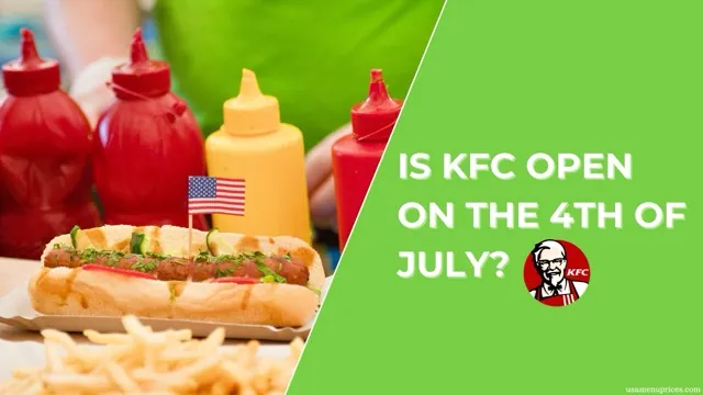 Is KFC Open On The 4th of July 2024?